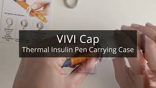 VIVI Cap Thermal Insulin Pen Carrying Case I Sugar Medical [upl. by Neerehs896]