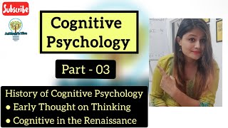 History of Cognitive Psychology  Early Thoughts on Thinking  Cognitive in the Renaissance amp Beyond [upl. by Enniotna]