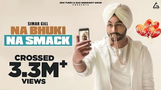 Na Bhuki Na Smack  Simar Gill  Punjabi Song [upl. by Ness]