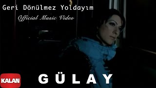 Gülay  Geri Dönülmez Yoldayım I Official Music Video © 2004 Kalan Müzik [upl. by Komara]