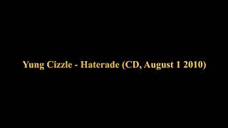 Yung Cizzle  Haterade full album lost media [upl. by Keifer]