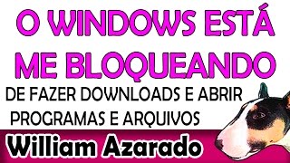 O Windows está bloqueando seus downloads etc [upl. by Eibbil]