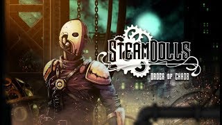 STEAMDOLLS ORDER OF CHAOS Game play and Commentary [upl. by Shannon]