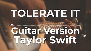 Tolerate It Guitar Version  Taylor Swift  Lyric Video [upl. by Aisiram]