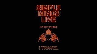 Simple Minds  I Travel Live in the City of Angels [upl. by Aruasi794]