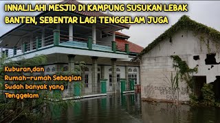 KONDISI TERKINI KAMPUNG MATI SUSUKAN LEBAK BANTENMESJIDNYA SANGAT MEMPRIHATINKAN [upl. by Artina]