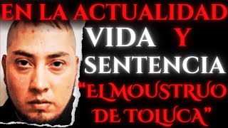 Sentencia y Vida de quotEL MONSTRUO DE TOLUCAquot video new [upl. by Irvine16]