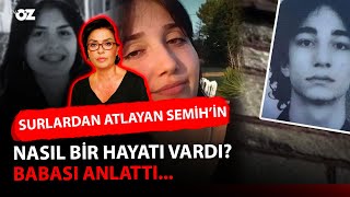 SURLARDAN ATLAYAN SEMİHİN NASIL BİR HAYATI VARDI BABASI ANLATTI [upl. by Bigg]