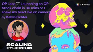 OP Labs Launching an OP Stack chain in 30 mins or I shave my head live on camera  Kelvin Fichter [upl. by Inalaehon]