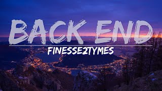 Finesse2Tymes  Back End Clean Lyrics  Full Audio 4k Video [upl. by Ackley]