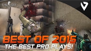 CSGO  Best of 2015 The Best PRO Plays [upl. by Tterrej]