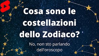 Cosa sono le COSTELLAZIONI dello ZODIACO [upl. by Zinn338]