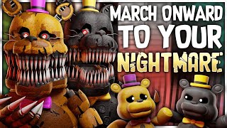 FNAFSFMREMAKE MARCH ONWARD TO YOUR NIGHTMARE [upl. by Noakes667]