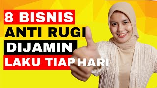 INILAH 8 BISNIS ANTI RUGI YANG LAKU SETIAP HARI [upl. by Yras]