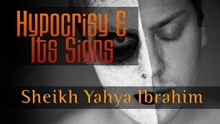 Hypocrisy amp Its Signs ᴴᴰ ┇ Powerful Reminder ┇ by Sheikh Yahya Ibrahim ┇ TDR Production ┇ [upl. by Zeb]