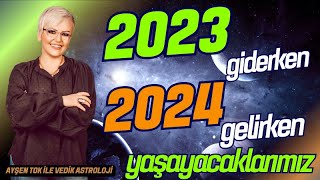 2023 Giderken 2024 Gelirken Yaşayacaklarımız I Ayşen Tok İle Vedik Astroloji [upl. by Aileen]