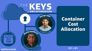 Container Cost Allocation  The Keys to AWS Optimization  S11 E2 [upl. by Oneal]