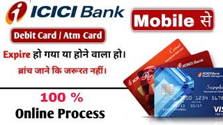 ICICI Debit Card या ATM Card Expire होने वाला है  Online Debit Card Reissue कैसे करे [upl. by Yrelle83]