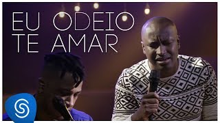 Thiaguinho  Eu Odeio Te Amar part Mr Dan AcúsTHico 3 Vídeo Oficial [upl. by Aneala]