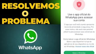 ✅Use o app oficial do WhatsApp par acessar sua conta RESOLVIDO WhatsAPP [upl. by Elocim751]