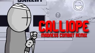 Calliope  Madness Combat Remix [upl. by Nassi]