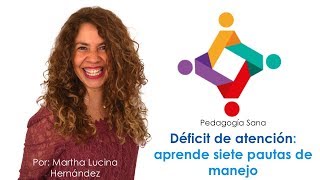 Como tratar a niños con déficit de atención TDAH pautas de manejo Martha Lucina Hernández [upl. by Jemima]