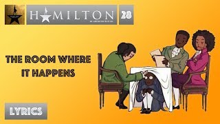 28 Hamilton  The Room Where It Happens VIDEO LYRICS [upl. by Masera]