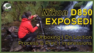 Nikon D850 EXPOSED  Unboxing On Location Processing Printing and Initial Impressions [upl. by Candida]