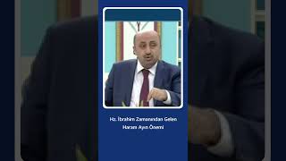 Hz İbrahim Zamanından Gelen Haram Ayın Önemi  Ömer Döngeloğlu [upl. by Aedni]