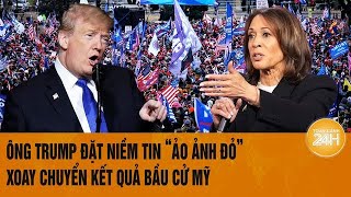 Toàn cảnh thế giới Ông Trump đặt niềm tin “ảo ảnh đỏ” xoay chuyển kết quả bầu cử Mỹ [upl. by Odareg]