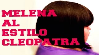 quotCorte de pelo melena al estilo Cleopatraquot [upl. by Nnaecarg706]