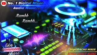 ராம்பா ராம்பா songs digital echo songs digital echo mixer power audio music [upl. by Sloatman]