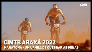 Maratona CIMTB Araxá 2022  Um Uphill de quebrar as pernas  Café na Trilha [upl. by Aynuat]