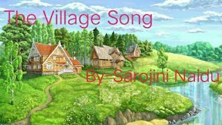 The village song by sarojini naiduvillage poemvillage songnature beauti [upl. by Gridley]