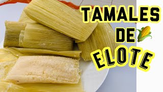 TAMALES DE ELOTE explicado Paso a paso [upl. by Ydnic910]