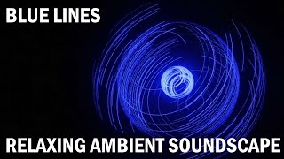 Relaxing Musical Soundscape  Blue Lines  LightLayeredMinimal House BeatsPercussionSynths [upl. by Ueihtam]