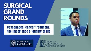 Oxford University surgical lectures Oesophageal cancer treatment the importance of quality of life [upl. by Einohpets9]