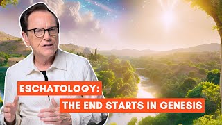 Unlocking Eschatology The End Starts in Genesis [upl. by Ecnahc]