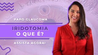 O que é IRIDOTOMIA [upl. by Mirisola]