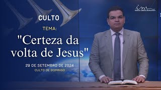 29092024  CULTO 20H  Igreja cristã Maranata quotCerteza da volta de Jesusquot  Domingo [upl. by Haonam]