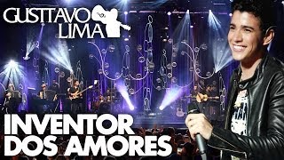 Gusttavo Lima  Inventor dos Amores  DVD Inventor dos Amores Clipe Oficial [upl. by Nereids]