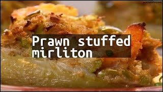 Recipe Prawn stuffed mirliton [upl. by Ydassac]