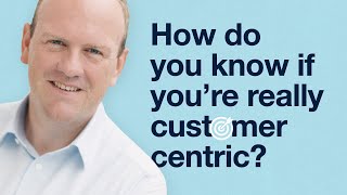 How do you know if youre really customer centric [upl. by Cj]