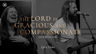 The Lord Is Gracious And Compassionate  Vineyard Worship Live Acoustic Lyric Video [upl. by Karna]