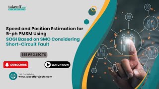 Speed and Position Estimation for 5 ph PMSM Using SOGI Based on SMO Considering Short Circuit Fault [upl. by Lunette749]