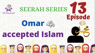 Seerah Series for Kids  Episode 13  How did Omar رضي الله عنه accepted Islam [upl. by Nedap]