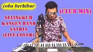 Kangen Band  Selingkuh  Satria Live Cover [upl. by Siladnerb]