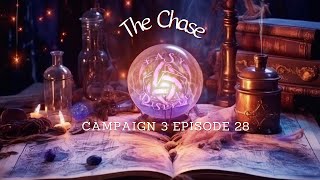 The Chase  Easy Dispell  Campaign 3 Episode 28 [upl. by Ikila822]