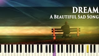 Dream  Amazing Sad Song  Piano Tutorial [upl. by Medrek345]