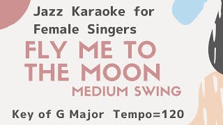 Fly me to the moon Swing ver Jazz KARAOKE for female singers sing along background music [upl. by Antonin947]